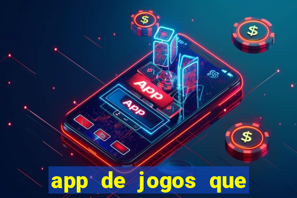 app de jogos que dao dinheiro de verdade